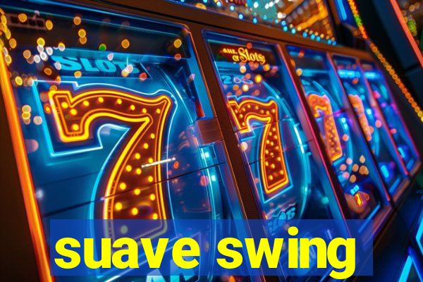 suave swing